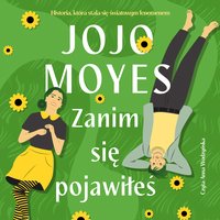 Zanim się pojawiłeś - Jojo Moyes - audiobook