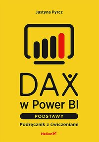 DAX w Power BI. Podstawy. Podręcznik z ćwiczeniami - Justyna Pyrcz - ebook