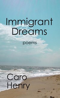 Immigrant Dreams - Caro Henry - ebook