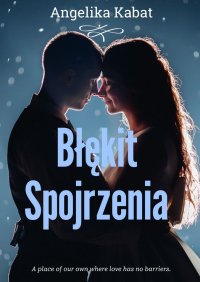 Błękit Spojrzenia - Angelika Kabat - ebook