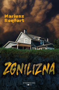 Zgnilizna - Mariusz Roqfort - ebook