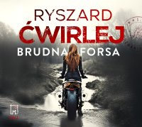 Brudna forsa - Ryszard Ćwirlej - audiobook