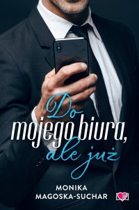 Do mojego biura, ale już - Monika Magoska-Suchar - ebook