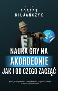 Nauka gry na akordeonie - jak i od czego zacząć? - Robert Kiljańczyk - ebook