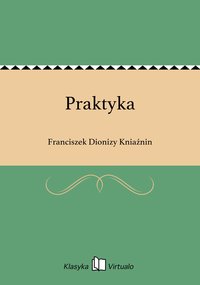 Praktyka - Franciszek Dionizy Kniaźnin - ebook