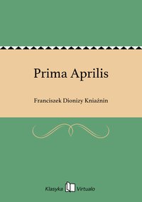 Prima Aprilis - Franciszek Dionizy Kniaźnin - ebook