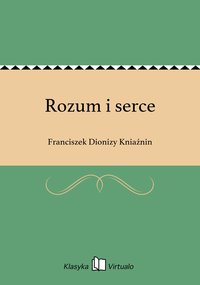 Rozum i serce - Franciszek Dionizy Kniaźnin - ebook