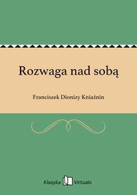 Rozwaga nad sobą - Franciszek Dionizy Kniaźnin - ebook