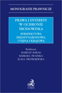 Prawa i interesy w ochronie środowiska. Perspektywa międzynarodowa unijna i krajowa - Mariusz Baran - ebook