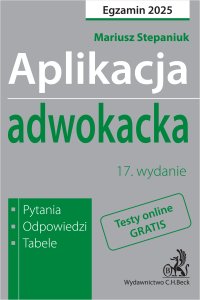 Aplikacja adwokacka 2025. Pytania odpowiedzi tabele plus dostęp do testów online - Mariusz Stepaniuk - ebook