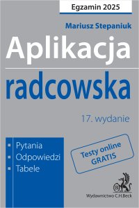 Aplikacja radcowska 2025. Pytania odpowiedzi tabele plus dostęp do testów online - Mariusz Stepaniuk - ebook