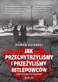 Jak przechytrzyliśmy i przeżyliśmy hitlerowców - Roman Dziarski - ebook