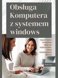 Obsługa Komputera z systemem Windows - Jacek Lasa - ebook