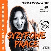 Syzyfowe prace. Lektura z opracowaniem - Stefan Żeromski - audiobook