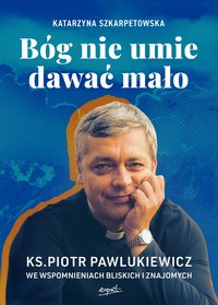 Bóg nie umie dawać mało - Katarzyna Szkarpetowska - ebook