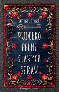 Pudełko pełne starych spraw - Anna Janiak - ebook