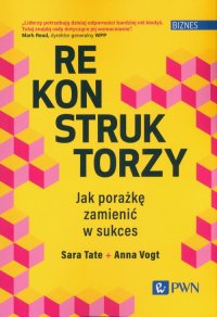 Rekonstruktorzy. Jak porażkę zamienić w sukces - Sara Tate - ebook