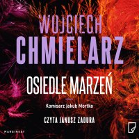 Osiedle marzeń - Wojciech Chmielarz - audiobook