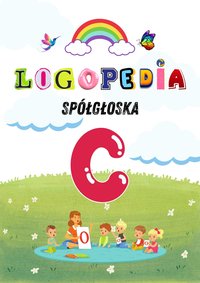 Logole: Ćwiczenia Logopedyczne dla Głoski „C” – Praktyka dla Rodziców i Logopedów Karty pracy, Gry i Zabawy PDF - Logole - ebook