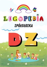 Logole: Ćwiczenia Logopedyczne dla Głoski „DZ” – Praktyka dla Rodziców i Logopedów Karty pracy, Gry i Zabawy PDF - Logole - ebook