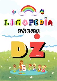 Logole: Ćwiczenia Logopedyczne dla Głoski „DŻ” – Praktyka dla Rodziców i Logopedów Karty pracy, Gry i Zabawy PDF - Logole - ebook