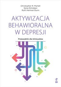 Aktywizacja behawioralna w depresji - Christopher R. Martell - ebook