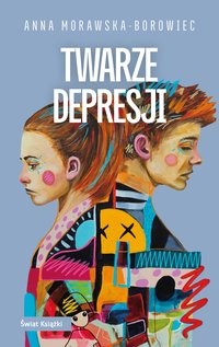 Twarze depresji - Anna Morawska-Borowiec - ebook