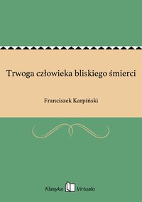 Trwoga człowieka bliskiego śmierci - Franciszek Karpiński - ebook
