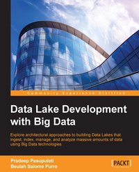 Data Lake Development with Big Data - Pradeep Pasupuleti - ebook