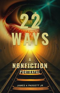 22 Ways - James A Padgett Jr - ebook