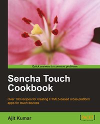 Sencha Touch Cookbook - Ajit Kumar - ebook