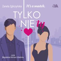 It’s a match. Tylko nie Ty - Żaneta Zgliczyńska - audiobook