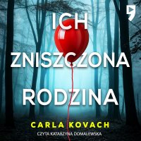 Ich zniszczona rodzina. Detektyw Gina Harte. Tom 8 - Carla Kovach - audiobook