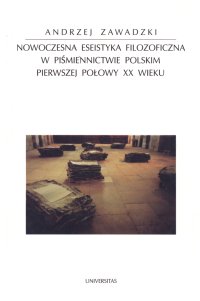 Nowoczesna eseistyka filozoficzna w piśmiennictwie polskim pierwszej połowy XX wieku - Andrzej Zawadzki - ebook