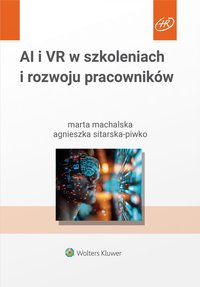 AI i VR w szkoleniach i rozwoju pracowników - Marta Machalska - ebook