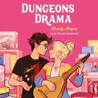 Dungeons and Drama - Kristy Boyce - audiobook