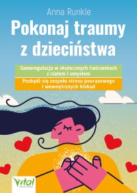 Pokonaj traumy z dzieciństwa - Anna Runkle - ebook