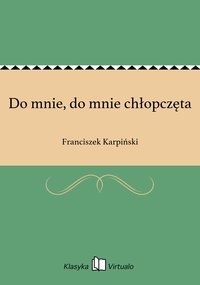 Do mnie, do mnie chłopczęta - Franciszek Karpiński - ebook