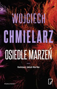 Osiedle marzeń - Wojciech Chmielarz - ebook