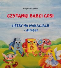 Czytanki Babci Gosi. Litery na wakacjach – Alfabet - Małgorzata Asman - ebook