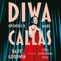 Diwa. Opowieść o Marii Callas - Daisy Goodwin - audiobook