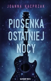 Piosenka ostatniej nocy - Joanna Kacprzak - ebook