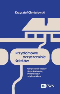 Przydomowe oczyszczalnie ścieków - Krzysztof Chmielowski - ebook