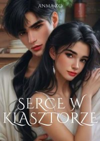 SERCE W KLASZTORZE - Anma Ko - ebook