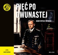 Pięć po dwunastej - Adam Witold Wysocki - audiobook