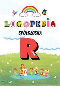 Logole: Ćwiczenia Logopedyczne dla Głoski „R” – Praktyka dla Rodziców i Logopedów Karty pracy, Gry i Zabawy PDF - Logole - ebook