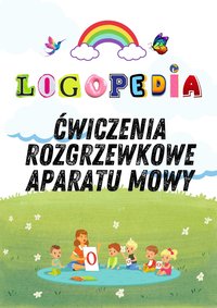 Logole: Logopedyczne Ćwiczenia Rozgrzewkowe Aparatu Mowy – Praktyka dla Rodziców i Logopedów Karty pracy, Gry i Zabawy PDF - Logole - ebook