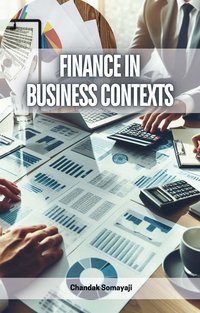 Finance in Business Contexts - Chandak Somayaji - ebook