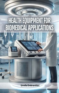 Health Equipment for Biomedical Applications - Urmila Embranthiri - ebook