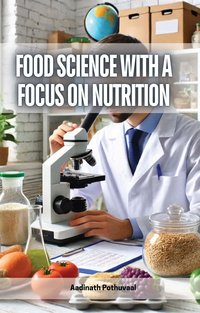 Food Science with a Focus on Nutrition - Aadinath Pothuvaal - ebook
